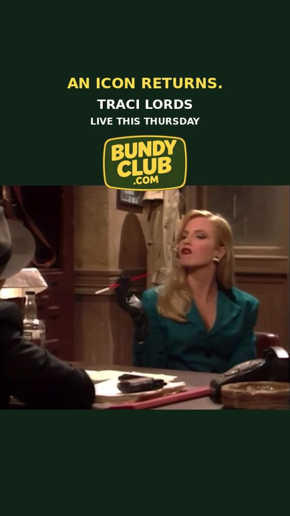 Traci Lords Hits Bundy Club Zoom Thursday. Save Your Seat.